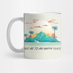 Take me to my happy place Mug